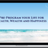 Marnie Greenberg – Pre-Program Your Life For Health, Wealth & Happiness