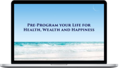 Marnie Greenberg – Pre-Program Your Life For Health, Wealth & Happiness