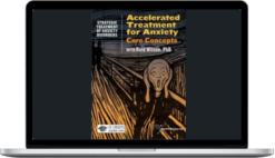 Reid Wilson – Accelerated Treatment for Anxiety Core Concepts