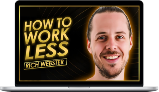 Rich Webster – How To Work Less