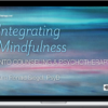 Ronald Siegel – Integrating Mindfulness In Counseling And Psychotherapy