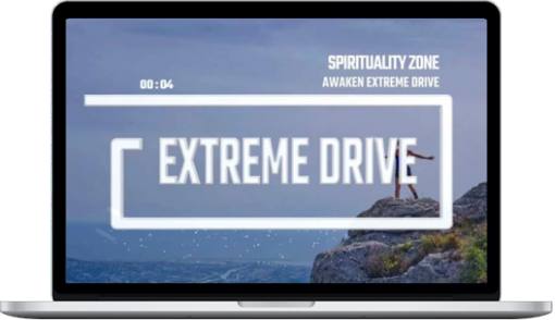 Spirituality Zone – Awaken Extreme Drive (Advanced)