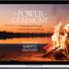 Alberto Villoldo – The Power of Ceremony Webinar Series