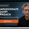 Gabor Maté – Compassionate Inquiry