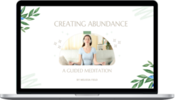 Melissa Field – Creating Abundance From Within (Powerful Manifesting Meditation)