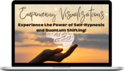 Melissa Field – Empowering Visualizations: Experience the Power Of Self-Hypnosis And Quantum Shifting!