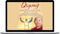 Mingtong Gu – Qigong For Rejuvenating Your Immune System