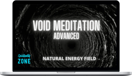 Spirituality Zone – Void Meditation Advanced