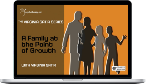 Virginia Satir – A Family At the Point Of Growth