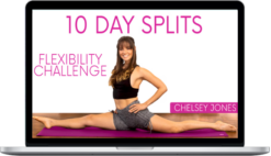 Chelsey Jones – 10 Day Splits Flexibility Challenge