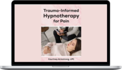 Courtney Armstrong – Trauma-Informed Hypnotherapy for Pain