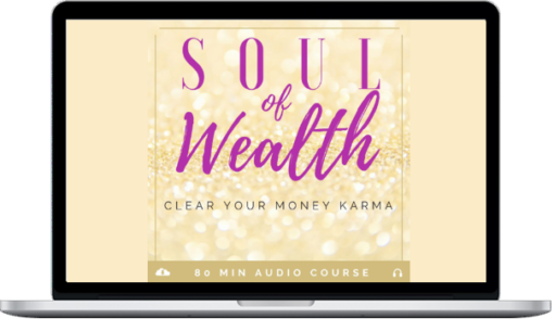 Kari Sammels – The Soul of Wealth Clear Your Money Karma