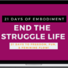 Mina Irfan – End the Struggle Life - 21 Days of Embodiment