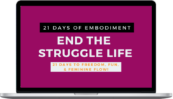 Mina Irfan – End the Struggle Life - 21 Days of Embodiment