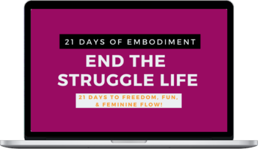 Mina Irfan – End the Struggle Life - 21 Days of Embodiment