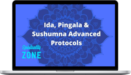 Spirituality Zone – Ida, Pingala & Sushumna Nadi Advanced