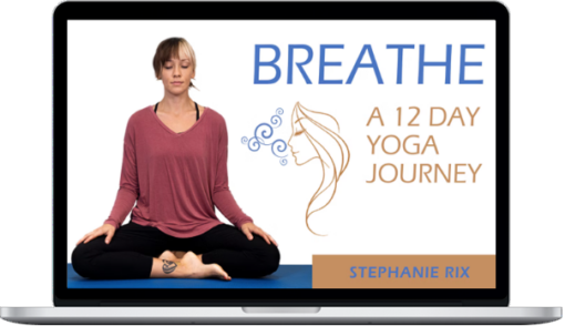 Stephanie Rix – Breathe - A 12 Day Yoga Journey