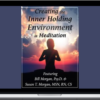 Susan Morgan & Bill Morgan – Creating the Inner Holding Environment In Meditation