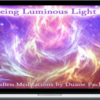 Duane & DaBen – Being Luminous Light Part 1 Being