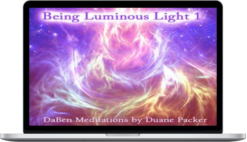 Duane & DaBen – Being Luminous Light Part 1 Being