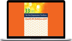 Judy Belmont – 33 Tips and Tools For The Depression Toolbox: Using CBT, DBT, Mindfulness and ACT