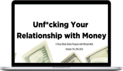 Michael Neill – Unf*cking Your Relationship with Money