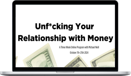 Michael Neill – Unf*cking Your Relationship with Money