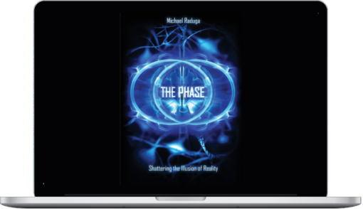 Michael Raduga – The Phase Shattering The Illusion Of Reality (Kindle)