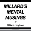 Millard Longman – Millards Mental Musing