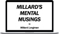 Millard Longman – Millards Mental Musing