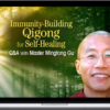 Mingtong Gu – Immunity-Building Qigong For Self-Healing