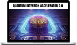 Morry Zelcovitch – Quantum Intention Accelerator 2.0