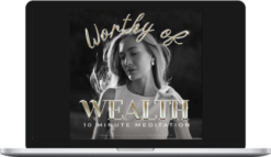 Elisa – Worthy Of Wealth: 10-Minute Meditation To Manifest Money