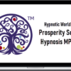 Hypnotic World – Prosperity Self Hypnosis MP3